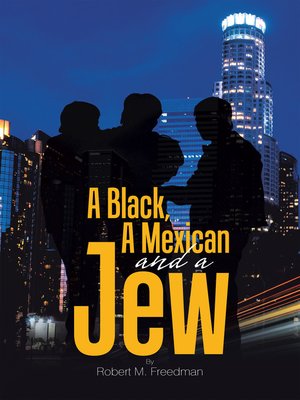 cover image of A Black, a Mexican and a Jew